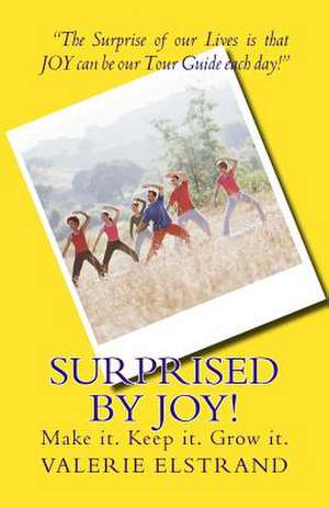 Surprised by Joy! de Valerie Elstrand