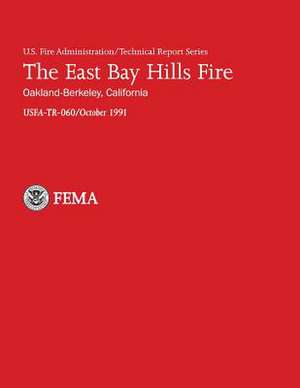 The East Bay Hills Fire- Oakland-Berkeley, California de U. S. Department of Homeland Security