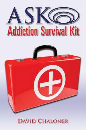 Ask Addiction Survival Kit de David Chaloner