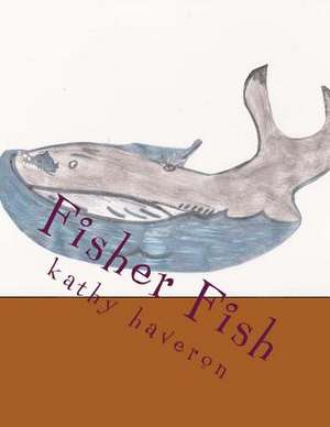 Fisher Fish de Kathy Elaine Haveron