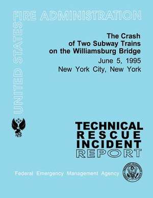 The Crash of Two Subway Trains on the Williamsburg Bridge- New York City, NY de Federal Emergancy Management Agency