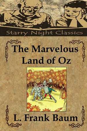 The Marvelous Land of Oz de L. Frank Baum