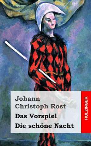 Das Vorspiel / Die Schone Nacht de Johann Christoph Rost