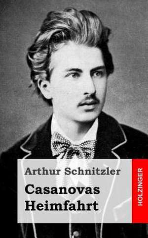 Casanovas Heimfahrt de Arthur Schnitzler