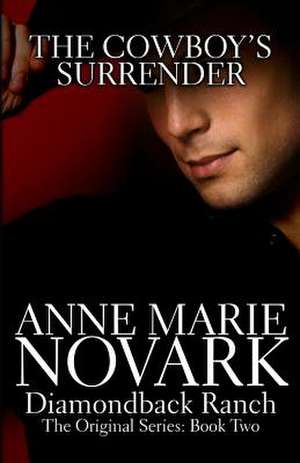 The Cowboy's Surrender de Novark, Anne Marie