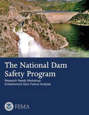 The National Dam Safety Program Research Needs Workshop de U. S. Department of Homeland Security