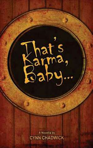 That's Karma, Baby... de Cynn Chadwick