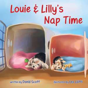 Louie & Lilly's Nap Time de David Scott