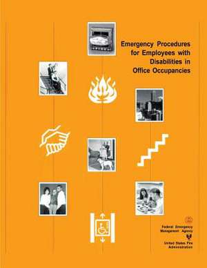 Emergency Procedures for Employees with Disabilities in Office Occupancies de Federal Emergency Management Agency