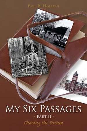 My Six Passages - Part II - de Paul R. Hollrah