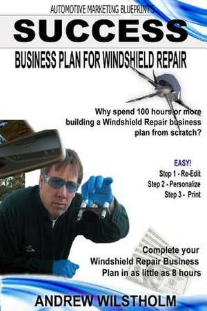 Success Business Plan for Windshield Repair de Andrew Aj Wilstholm