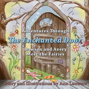 Adventures Through the Enchanted Door de Ann M. Lauwers