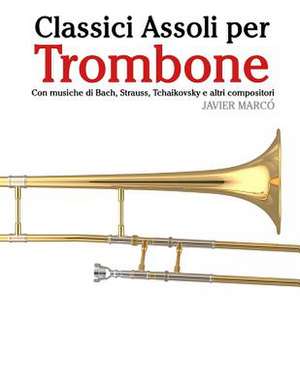 Classici Assoli Per Trombone de Javier Marco