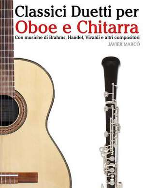 Classici Duetti Per Oboe E Chitarra de Javier Marco