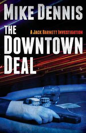 The Downtown Deal de Mike Dennis