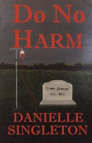 Do No Harm de Danielle Singleton