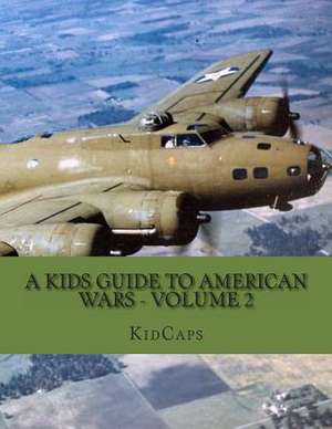 A Kids Guide to American Wars - Volume 2 de Kidcaps