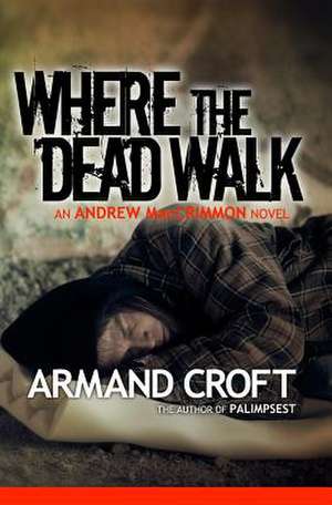 Where the Dead Walk de Armand Croft