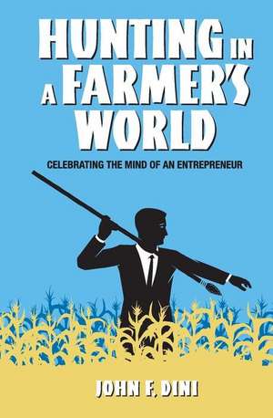 Hunting in a Farmer's World de John F. Dini