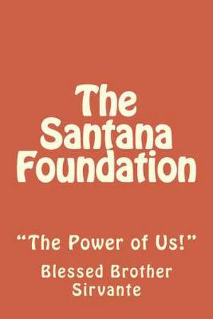 The Santana Foundation de Bro Anthony E. Hunter