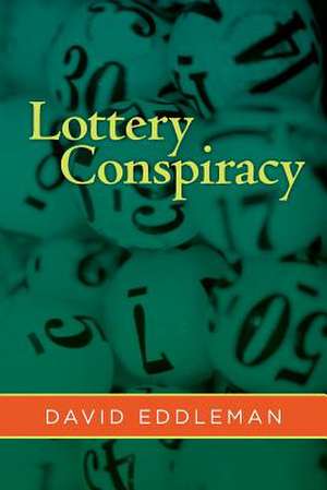 Lottery Conspiracy de David Eddleman