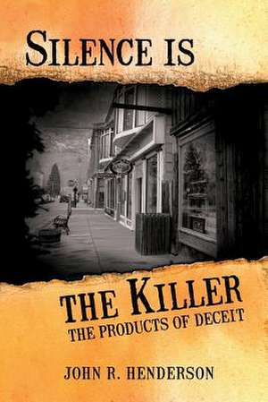 Silence Is the Killer de MR John R. Henderson