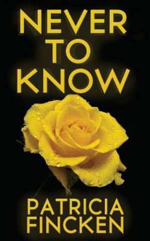 Never to Know: Marti Talbott's Highlander Series de Patricia Fincken