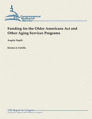 Funding for the Older Americans ACT and Other Aging Services Programs de Angela Napili