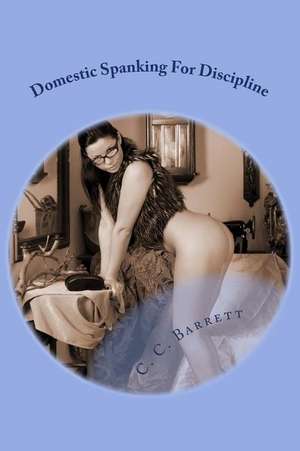 Domestic Spanking for Discipline de C. C. Barrett