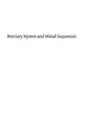 Breviary Hymns and Missal Sequences de Edward G. Bagshawe