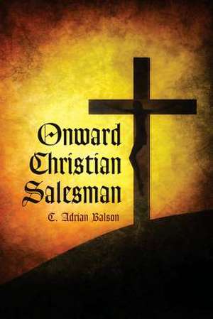 Onward Christian Salesman de C. Adrian Balson