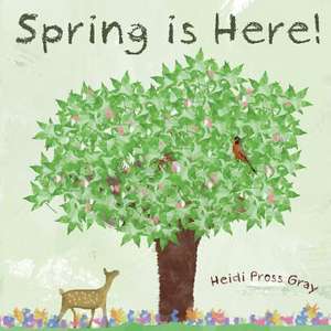 Spring Is Here! de Heidi Pross Gray