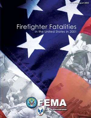 Firefighter Fatalities in the United States in 2001 de U. S. Department of Homeland Security