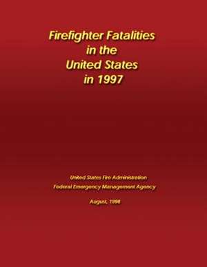 Firefighter Fatalities in the United States in 1997 de Federal Emergency Management Agency