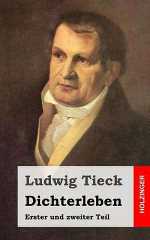 Dichterleben de Ludwig Tieck