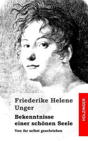 Bekenntnisse Einer Schonen Seele de Friederike Helene Unger