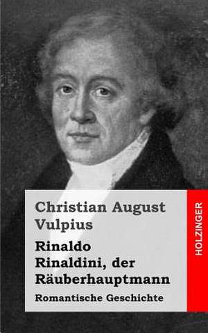 Rinaldo Rinaldini, Der Rauberhauptmann de Christian August Vulpius