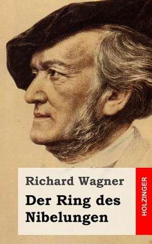 Der Ring Des Nibelungen de Richard Wagner