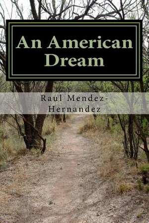 An American Dream de Raul a. Mendez-Hernandez