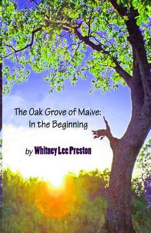 The Oak Grove of Maive de Whitney Lee Preston