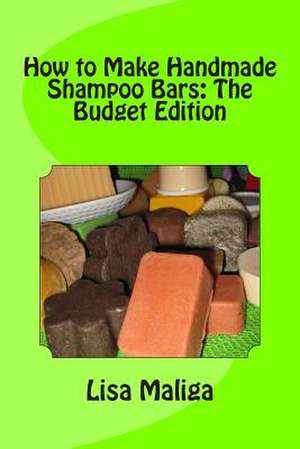 How to Make Handmade Shampoo Bars de Lisa Maliga