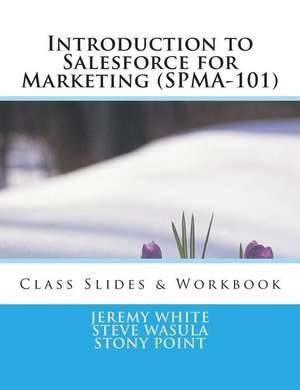 Introduction to Salesforce for Marketing (Spma-101) de Jeremy White