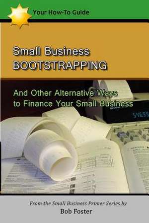 Small Business Bootstrapping de Bob Foster