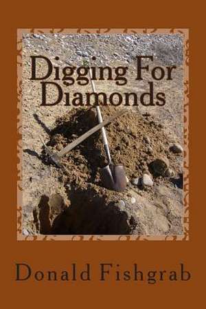 Digging for Diamonds de Donald Fishgrab