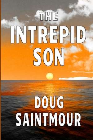 The Intrepid Son de MR Doug Saintmour