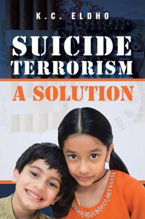 Suicide Terrorism - A Solution de Eldho Kochery Chakkappan