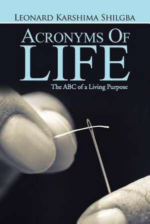 Acronyms of Life de Leonard Shilgba