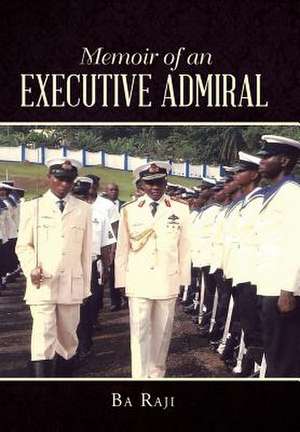 Memoir of an Executive Admiral de Ba Raji