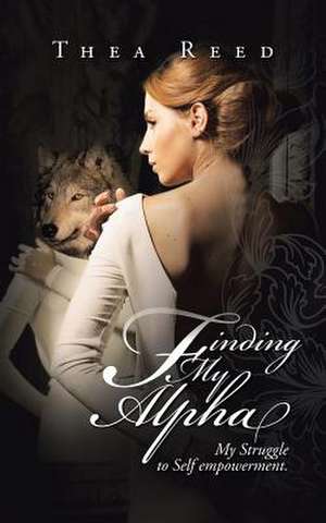 Finding My Alpha de Thea Reed