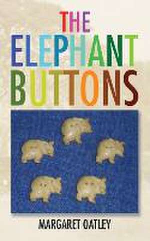 The Elephant Buttons de Margaret Oatley